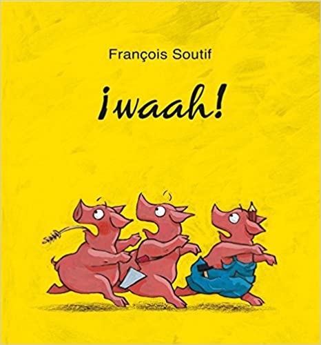 ¡Waah! (Spanish Edition)