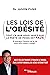 Les lois de l'obésité: Tout ce que vous savez sur la perte de poids est faux