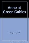 Anne at Green Gables by L.M. Montgomery