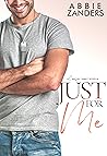 Just For Me by Abbie Zanders
