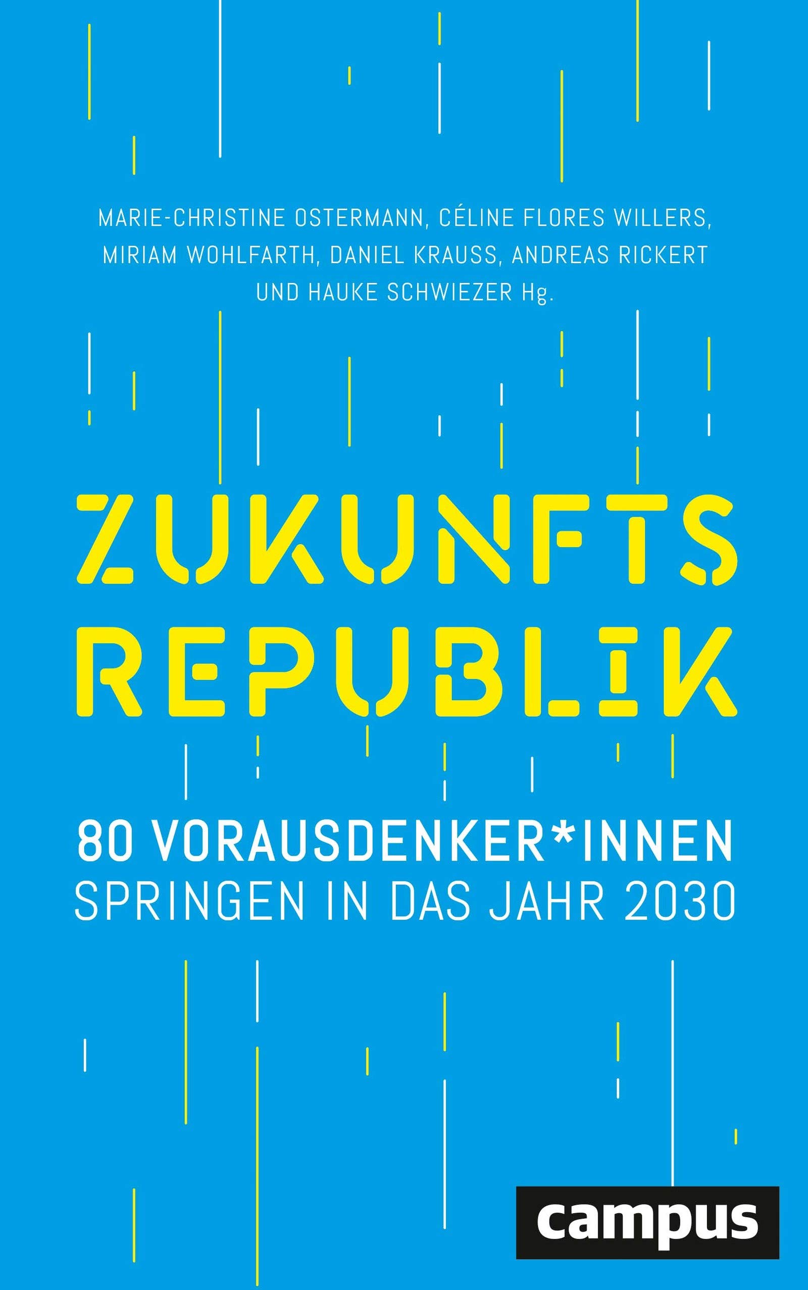 Zukunftsrepublik: 80 Vorausdenker*innen springen in das Jahr 2030 (German Edition)