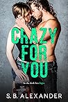 Crazy for You by S.B. Alexander