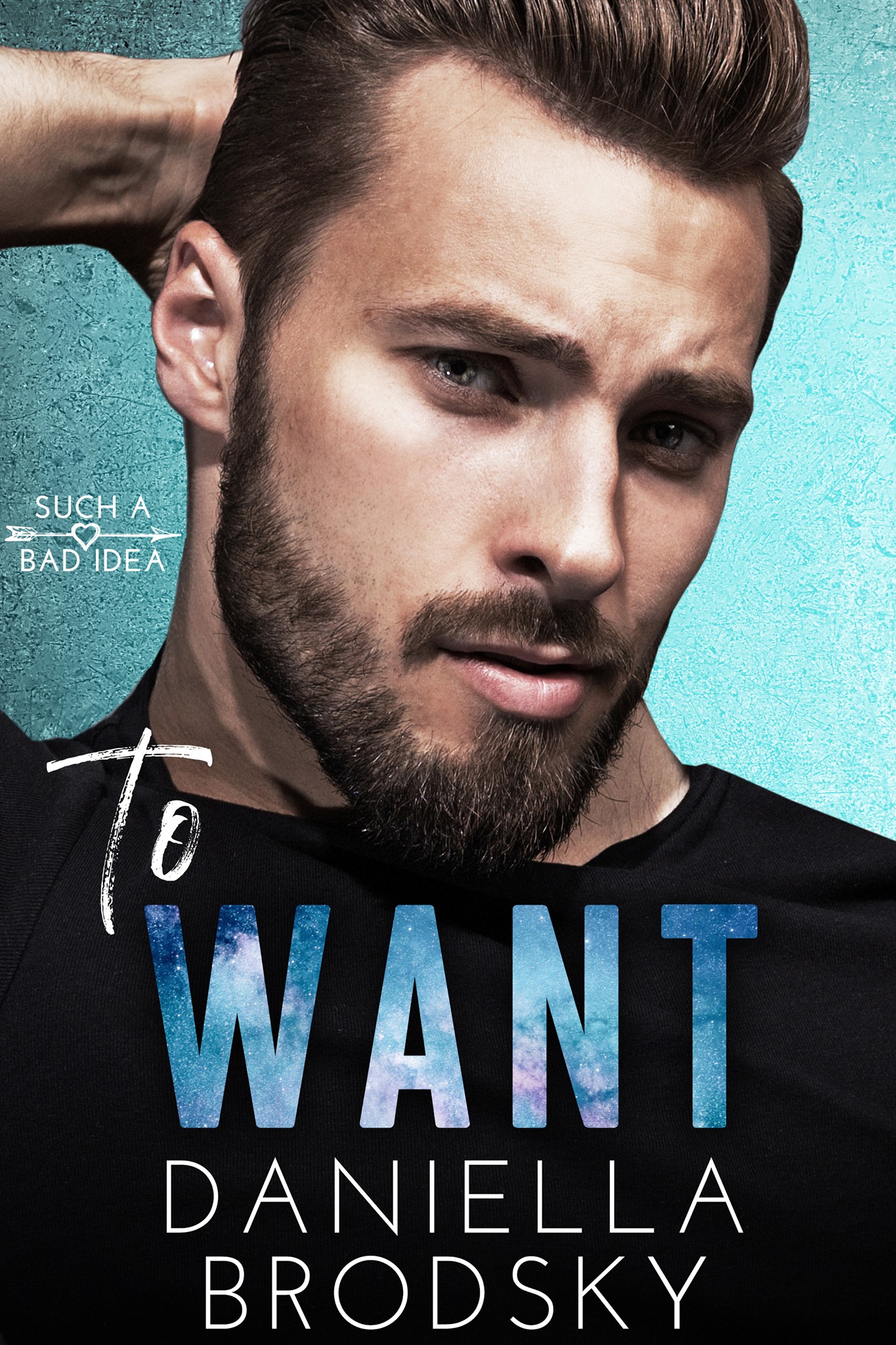 To Want (Such A Bad Idea, #2)