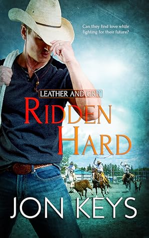 Ridden Hard (Leather and Grit, #4)