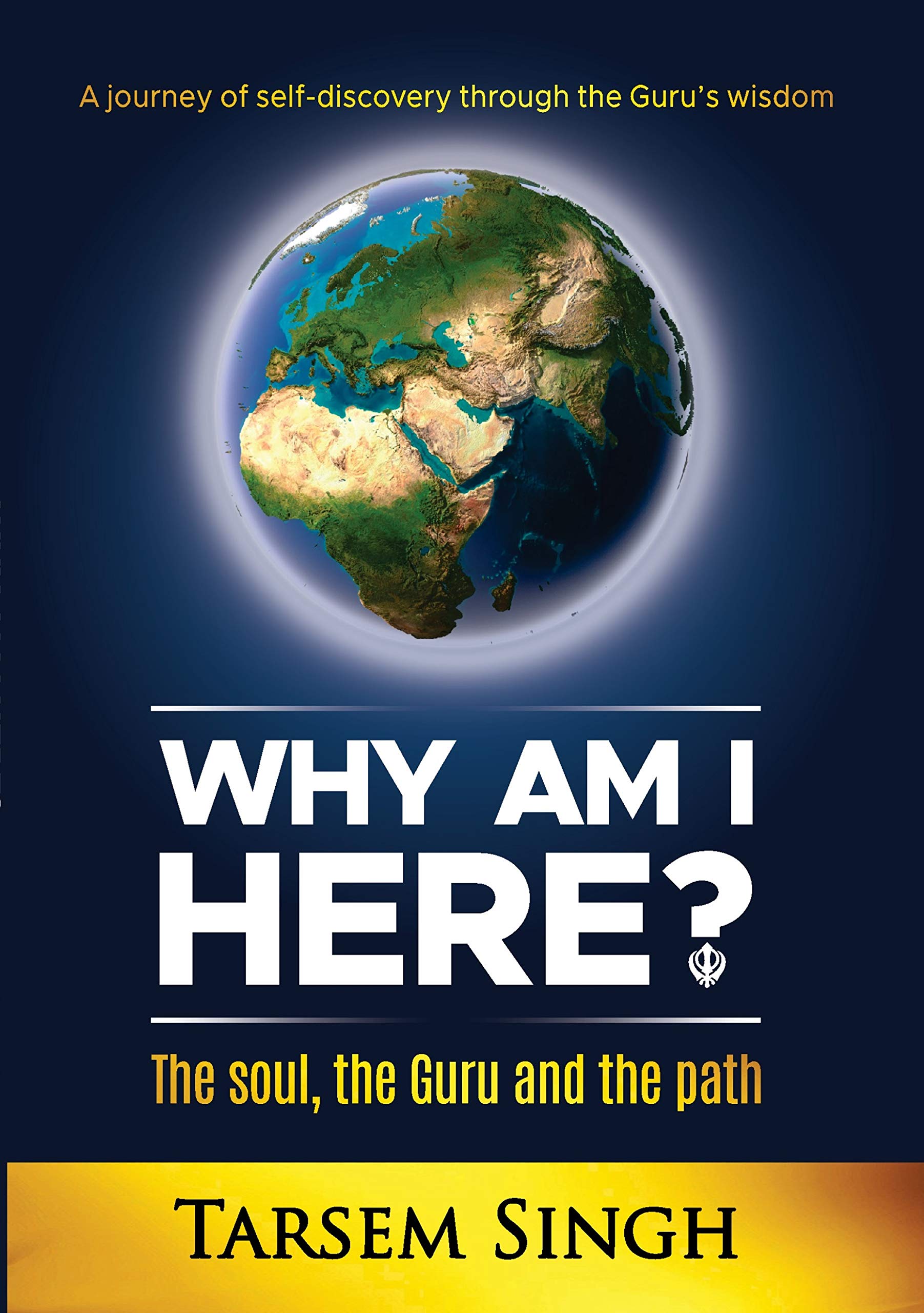 Why Am I Here?: The soul, the Guru and the path (Kindle Edition)