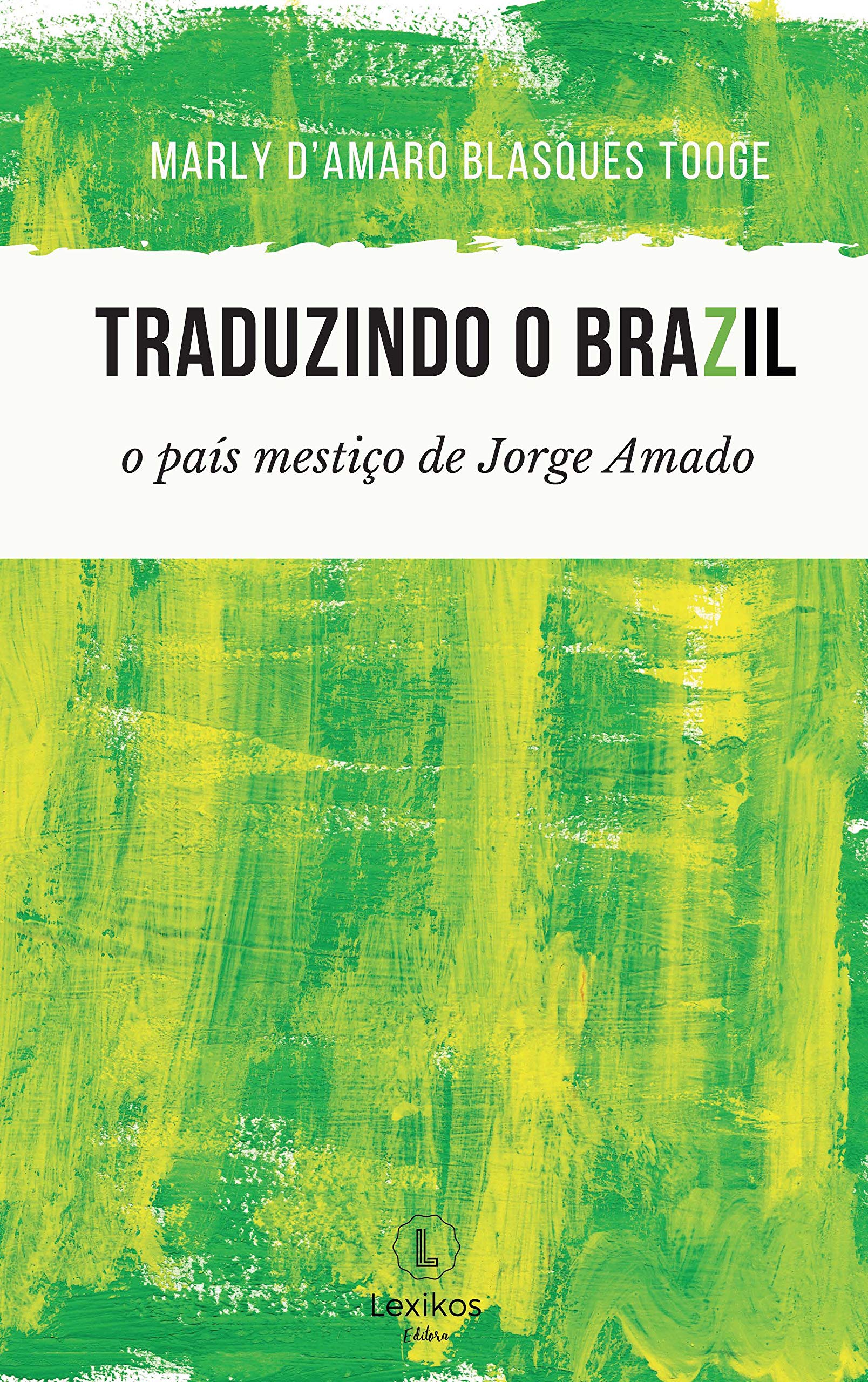 Traduzindo o BraZil: o país mestiço de Jorge Amado (Portuguese Edition)