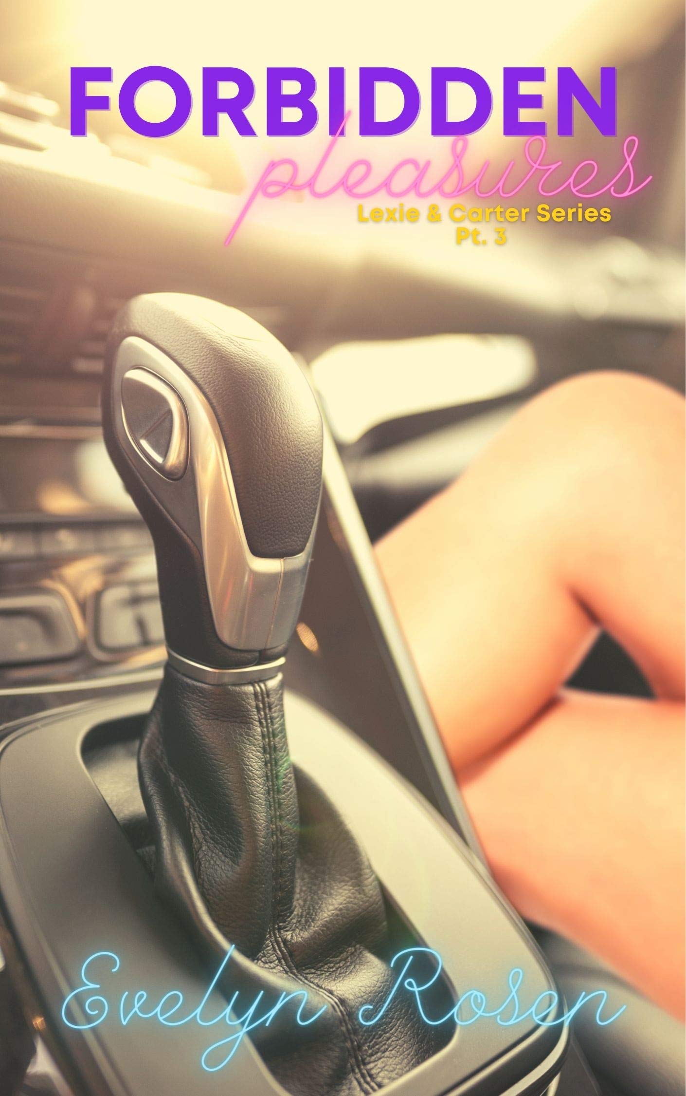 Forbidden Pleasures: Lexie & Carter: Book 3 (Kindle Edition)