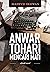 Anwar Tohari Mencari Mati: ...