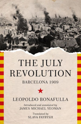 The July Revolution: Barcelona 1909 (Paperback)