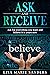 Ask and Receive : Ask For E...