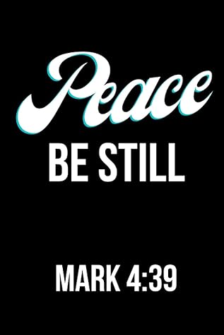 Peace Be Still Quotes Peace Be Still Mark 4:39: Inspirational Quotes Blank Lined Journal By  Tondeleya Allen