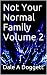 Not Your Normal Family Volu...