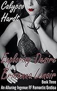 Brieanna Lenoir Exploring Desire
