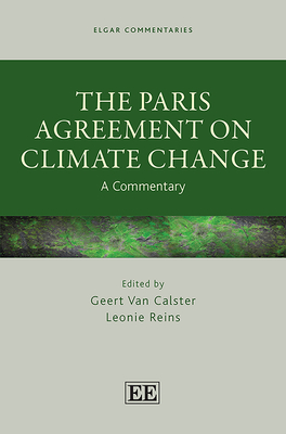 The Paris Agreement on Climate Change: A Commentary (Elgar Commentaries in International Environmental Law series)