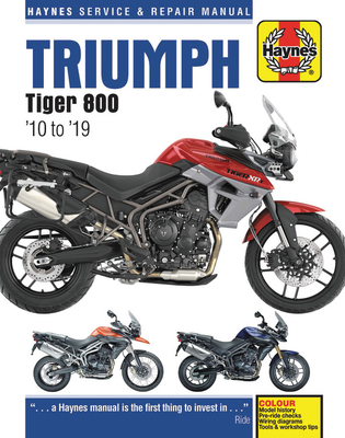 Triumph Tiger 800 '10 to '19: Model history - Pre-ride checks - Wiring diagrams - Tools & workshop tips (Haynes Service & Repair Manual)
