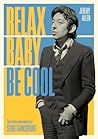 Relax Baby Be Cool: The Artistry and Audacity of Serge Gainsbourg Relax Baby Be Cool: The Artistry and Audacity of Serge Gainsbourg