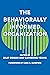 The Behaviorally Informed Organization by Dilip Soman