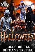 Halloween and the Secret's Blown