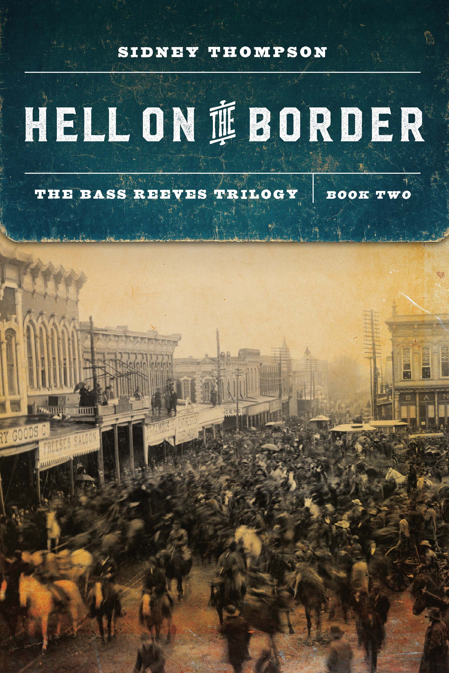 Hell on the Border: The Bass Reeves Trilogy, Book Two (Paperback)