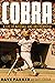 Cobra: A Life of Baseball a...