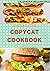 THE UPDATED COPYCAT COOKBOOK 2021  by Sandra  William
