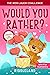The Kids Laugh Challenge: Would You Rather? Valentine's Day Edition: A Hilarious and Interactive Question Game Book for Boys and Girls - Valentine's Day Gift for Kids