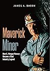 Maverick Miner: How E. Morgan Massey Became a Coal Industry Legend