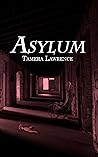 Asylum by Tamera Lawrence Asylum by Tamera Lawrence