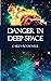 Danger in Deep Space