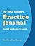 The Music Student's Practice Journal: Tracking Your Artistry for Success
