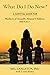What Do I Do Now? A Survival Guide for Mothers of Sexually Ab... by Mel Langston