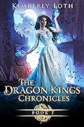 The Dragon Kings Chronicles: Book 7