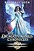 The Dragon Kings Chronicles: Book 7 (The Dragon Kings Chronicles #12)