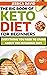 Keto Diet For Beginners 2021: The Ultimate Ketogenic Diet Guide For Beginners (Everything You Need To Know About The Ketogenic Diet)