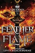 Feather and Flame (The Queen's Council, #2)