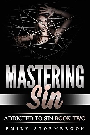 Mastering Sin (Addicted to Sin #2)
