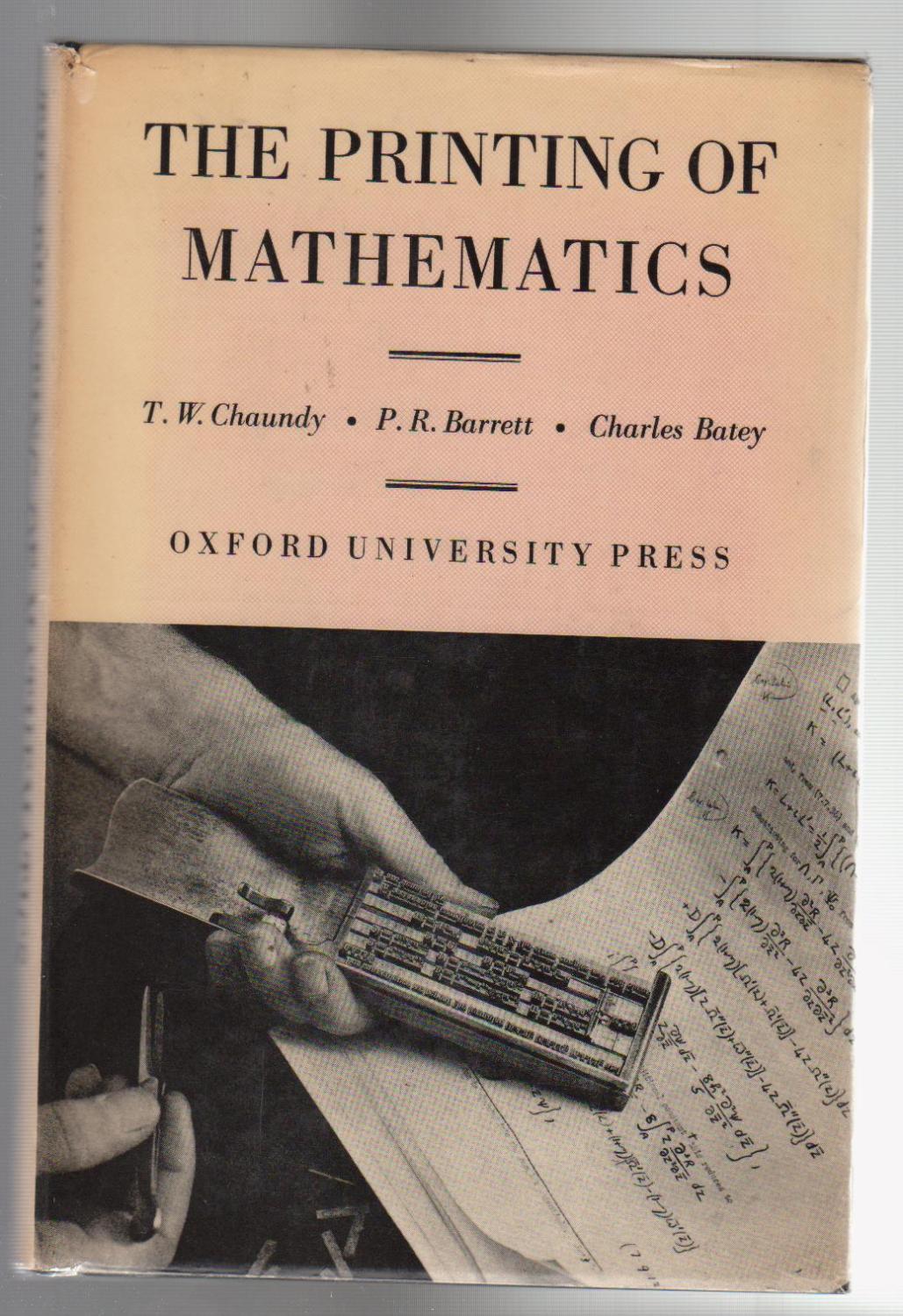 The Printing of Mathematics: Aids for Authors and Editors and Rules for Compositors and Readers at the University Press, Oxford (Hardcover)