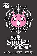 So I'm a Spider, So What?, Chapter 48 (So I'm a Spider, So What?
