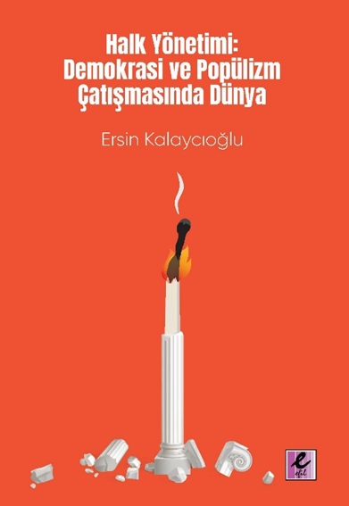 Halk Yönetimi : Demokrasi ve Popülizm Çatışmasında Dünya