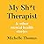 My Sh*t Therapist: & Other Mental Health Stories