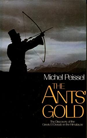 The Ants' Gold: The discovery of the Greek El Dorado in the Himalayas (Hardcover)