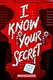 Image for I Know Your Secret