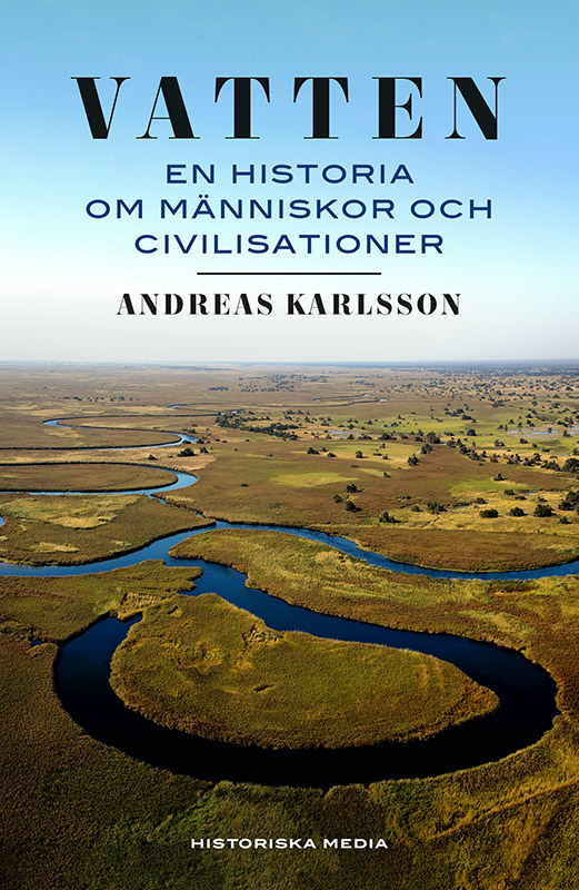 Vatten: En historia om människor och civilisationer (Hardcover)