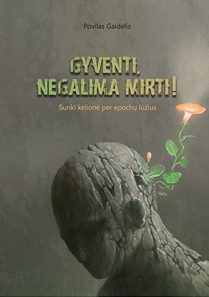 Gyventi, negalima mirti!
