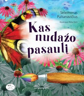 Kas nudažo pasaulį (Hardcover)
