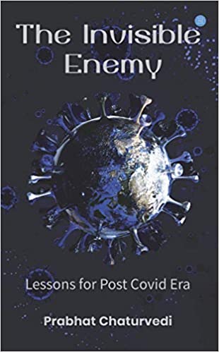 The Invisible Enemy Lessons for Post Covid Era