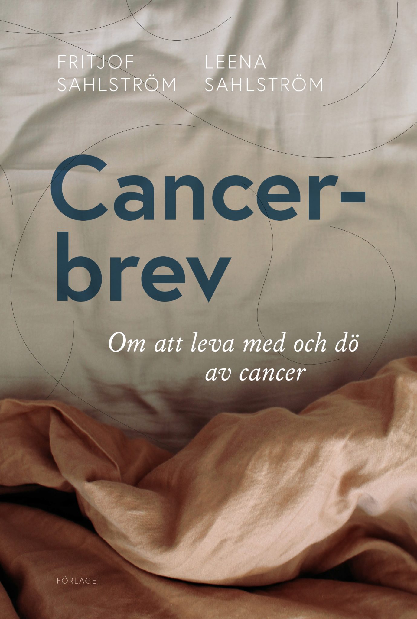 Cancerbrev: Om att leva med och dö av cancer (Paperback)