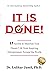 It Is Done!: 15 Secrets to ...