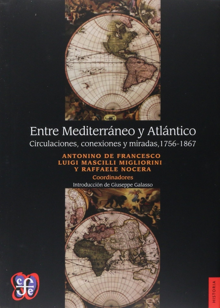 Entre Mediterráneo y Atlántico. Circulaciones, conexiones y miradas, 1756-1867 (Paperback)