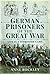German Prisoners of the Great War: Life in a Yorkshire Camp